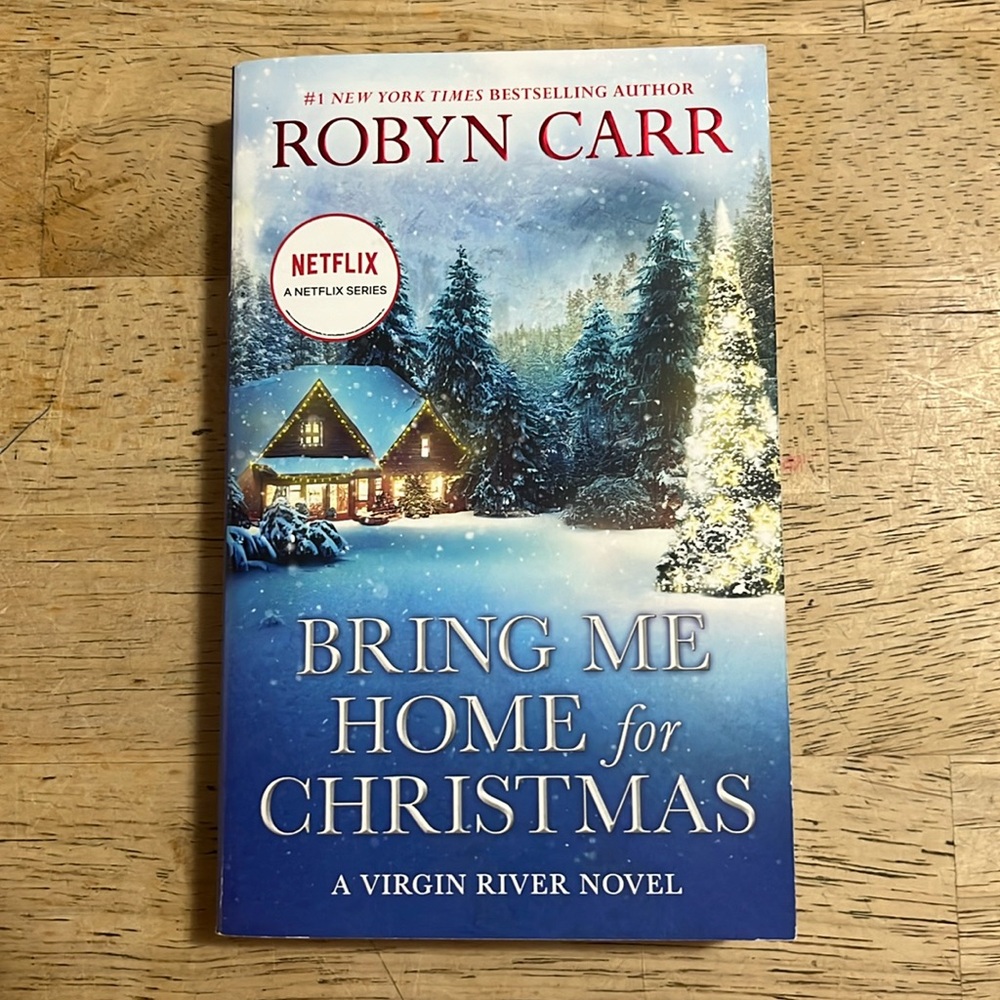 Robyn Carr Bring Me Home For Christmas A Virgin River Novel